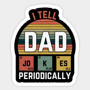 I Tell Dad Jokes Periodically funny gift Sticker